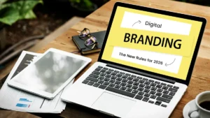 Digital Branding The New Rules for 2026